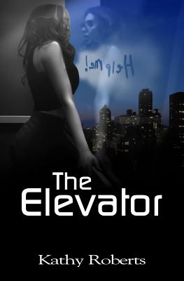 The Elevator - Roberts, Kathy