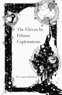 The Eleven by Fifteen Explorations