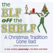 The Elf Off the Shelf: A Christmas Tradition Gone Bad