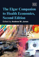The Elgar Companion to Health Economics, Second Edition - Jones, Andrew M. (Editor)