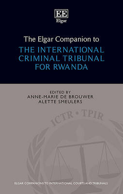 The Elgar Companion to the International Criminal Tribunal for Rwanda - de Brouwer, Anne-Marie (Editor), and Smeulers, Alette (Editor)