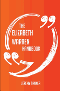 The Elizabeth Warren Handbook - Everything You Need to Know about Elizabeth Warren