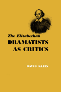 The Elizabethan dramatists as critics.