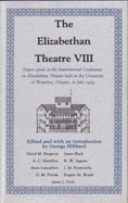 The Elizabethan Theatre VIII: Papers Given at the Eighth International Conference on Elizabethan Theatre Held at the University of Waterloo, Ontario, in July 1979