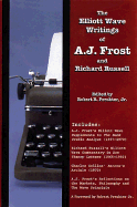 The Elliott Wave Writings of A.J. Frost and Richard Russell - Prechter, Robert R, Jr. (Editor), and Frost, A J, and Russell, Richard