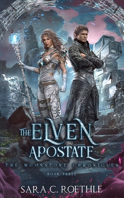 The Elven Apostate - Roethle, Sara C