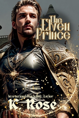 The Elven Prince - Rose, K