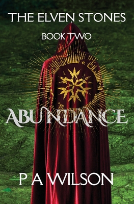 The Elven Stones: Abundance: An Elven Legend Quest - Wilson, P a