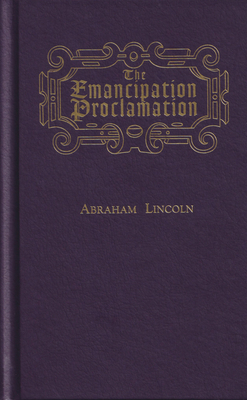The Emancipation Proclamation - Lincoln, Abraham