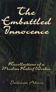 The Embattled Innocence: Recollections of a Muslim Relief Worker