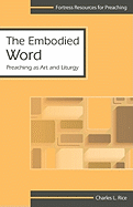 The Embodied Word: Preaching as Art