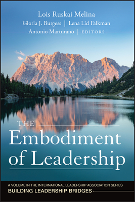The Embodiment of Leadership - Melina, Lois Ruskai (Editor), and Burgess, Gloria J (Editor), and Lid-Falkman, Lena (Editor)