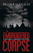 The Embroidered Corpse (a Belinda Lawrence Mystery)