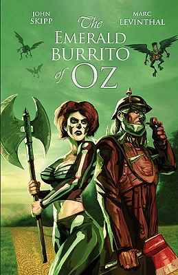 The Emerald Burrito of Oz - Skipp, John, and Levinthal, Mark