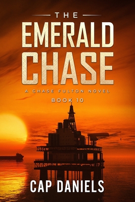 The Emerald Chase: A Chase Fulton Novel - Daniels, Cap