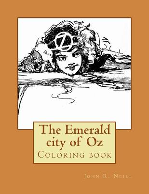 The Emerald city of Oz: Coloring book - Guido, Monica (Editor), and Neill, John R