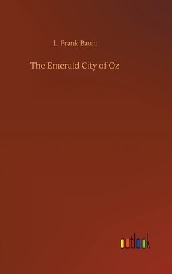 The Emerald City of Oz - Baum, L Frank