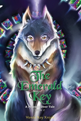 The Emerald Key: A Peacock Door Tale Book Two - Knight, Wanda Kay