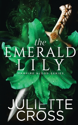 The Emerald Lily - Cross, Juliette