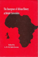 The Emergence of African History at British Universities: An Autobiographical Approach