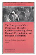 The Emergence of Core Domains of Thought: New Directions for Child and Adolescent Development, Number 75