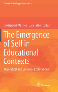 The Emergence of Self in Educational Contexts: Theoretical and Empirical Explorations