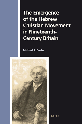 The Emergence of the Hebrew Christian Movement in Nineteenth-Century Britain - Darby