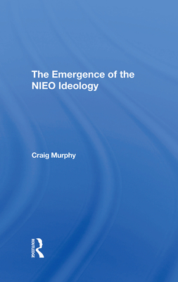 The Emergence Of The Nieo Ideology - Murphy, Craig