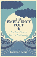 The Emergency Poet: An Anti-Stress Poetry Anthology