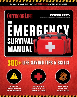 The Emergency Survival Manual: 300+ Life-Saving Tips & Skills - Pred, Joseph