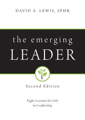 The Emerging Leader: Eight Lessons for Life in Leadership - Lewis, David A