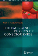 The Emerging Physics of Consciousness