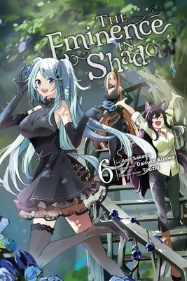 The Eminence in Shadow, Vol. 6 (Manga): Volume 6 - Aizawa, Daisuke, and Sakano, Anri, and Thrasher, Nathaniel Hiroshi (Translated by)