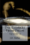 The Emissary from Orion: Episode 2