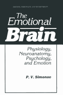 The Emotional Brain: Physiology, Neuroanatomy, Psychology, and Emotion