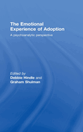 The Emotional Experience of Adoption: A Psychoanalytic Perspective