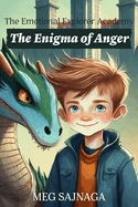 The Emotional Explorer's Academy: Enigma of Anger