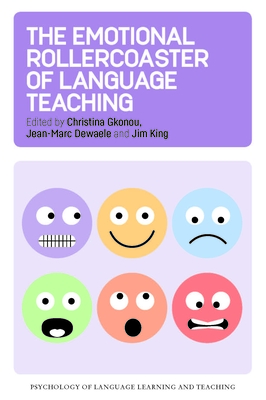The Emotional Rollercoaster of Language Teaching - Gkonou, Christina (Editor), and Dewaele, Jean-Marc (Editor), and King, Jim (Editor)