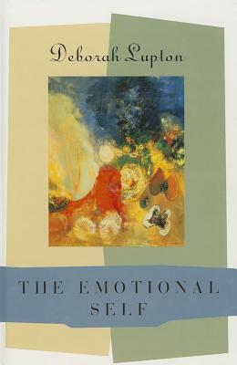 The Emotional Self: A Sociocultural Exploration - Lupton, Deborah