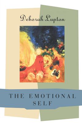 The Emotional Self: A Sociocultural Exploration - Lupton, Deborah