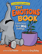 The Emotions Book: A Little Story About BIG Feelings