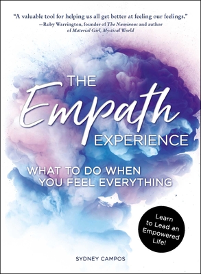 The Empath Experience: What to Do When You Feel Everything - Campos, Sydney