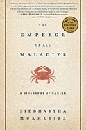 The Emperor of All Maladies: A Biography of Cancer - Mukherjee, Siddhartha, and Mukherjee