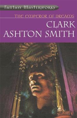 The Emperor of Dreams: Best Fantasy Tales - Smith, Clark Ashton