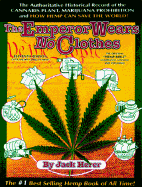 The Emperor Wears No Clothes: Hemp and the Marijuana Conspiracy - Herer, Jack