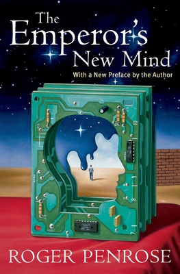 The Emperor's New Mind: Concerning Computers, Minds, and the Laws of Physics - Penrose, Roger, and Gardner, Martin (Foreword by)