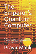 The Emperor's Quantum Computer: An Alternative Light-Centered Interpretation of Quanta, Superposition, Entanglement and the Computing That Arises from It