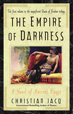 The Empire of Darkness: A Novel of Ancient Egypt - Jacq, Christian, and Dyson, Sue (Translated by)