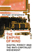 The Empire of Mind: Digital Piracy and the Anti-Capitalist Movement