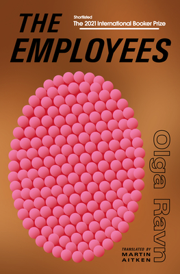 The Employees: A Workplace Novel of the 22nd Century - Ravn, Olga, and Aitken, Martin (Translated by)